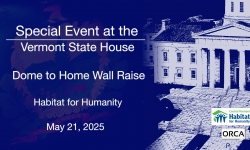 Special Event at the Vermont State House - Dome to Home Wall Raise 5/21/2025