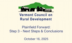 Vermont Council For Rural Development - Plainfield Forward: Step 3 - Next Steps and Conclusions 10/16/2025