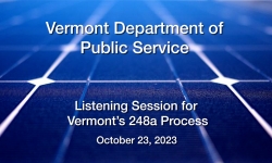 Vermont Department of Public Service - Listening Sessions for Vermont's 248a Process 10/23/2023