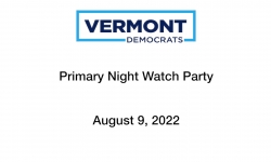 Vermont Democratic Party - Primary Night Watch Party