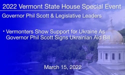 Vermont State House Special Event - Vermonters Show Support for Ukraine as Governor Phil Scott Signs Ukrainian Aid Bill 3/15/2022