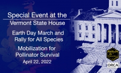 Vermont State House Special Event - Earth Day March and Rally for All Species 4/22/2022