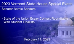 Vermont State House Special Event - Senator Bernie Sanders State of the Union Essay Contest Roundtable With Student Finalists 2/11/2023