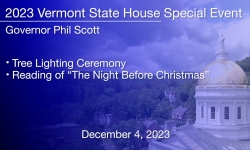 Vermont State House Special Event - Tree Lighting Ceremony 12/4/2023