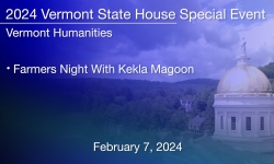 Vermont State House Special Event - Farmers Night with Kekla Magoon 2/7/2024