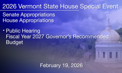 Vermont State House Special Event - Public Hearing: Governor's FY 2027 Recommended Budget 2/19/2026