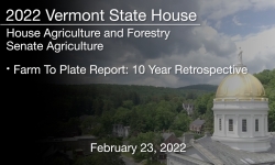 Vermont State House - Farm to Plate Report: 10 Year Retrospective 2/23/2022