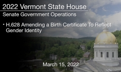 Vermont State House - H.628 Amending a Birth Certificate To Reflect Gender Identity 3/15/2022