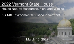 Vermont State House - S.148 Environmental Justice in Vermont 3/16/2022