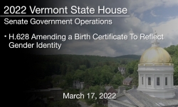 Vermont State House - H.628 Amending a Birth Certificate To Reflect Gender Identity 3/17/2022