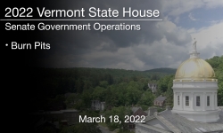 Vermont State House - Burn Pits 3/18/2022