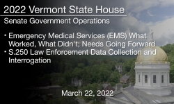 Vermont State House - Emergency Medical Services (EMS) – What Worked, What Didn’t; Needs Going Forward 3/22/2022