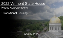 Vermont State House - Transitional Housing 4/5/2022