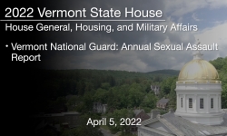 Vermont State House - Vermont National Guard: Annual Sexual Assault Report 4/5/2022