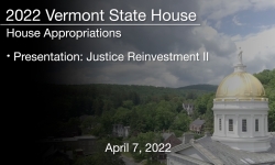 Vermont State House - Presentation: Justice Reinvestment II 4/7/2022