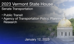 Vermont State House - Public Transit, Agency of Transportation Environmental Policy & Sustainability 1/12/2023