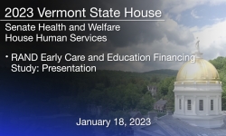 Vermont State House - RAND Early Care and Education Financing Study: Presentation 1/18/2023