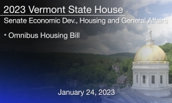 Vermont State House - Omnibus Housing Bill 1/24/2023