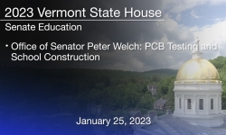 Vermont State House - Office of Senator Peter Welch: PCB Testing and School Construction 1/25/2023