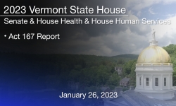 Vermont State House - Act 167 Report 1/26/2023