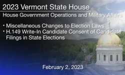 Vermont State House - Miscellaneous Changes to Election Laws; H.149 Write-In Candidate Consent of Candidate Filings in State Elections 2/2/2023