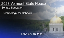 Vermont State House - Technology for Schools 2/16/2023