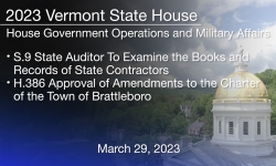 Vermont State House - S.9 State Auditor To Examine the Books and Records of State Contractors, H.386 Approval of Amendments to the Charter of the Town of Brattleboro 3/29/2023