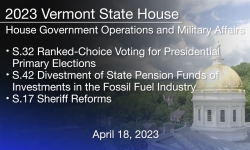 S.32 Ranked-Choice Voting for Presidential Primary Elections,S.42 Divestment of State Pension Funds of Investments in the Fossil Fuel Industry and S.17 Sheriff Reforms 4/18/2023