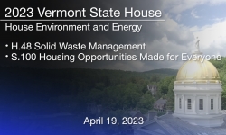 Vermont State House - H.48 Solid Waste Management and S.100 Housing Opportunities Made for Everyone 4/19/2023