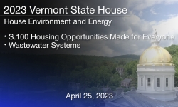 Vermont State House - S.100 Housing Opportunities Made for Everyone and Wastewater Systems 4/25/2023