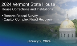 Vermont State House - Reports Repeal Survey and Capitol Complex Flood Recovery 1/9/2024