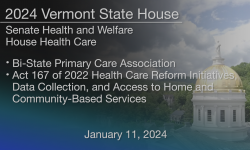 Vermont State House - Bi-State Primary Care Association and Act 167 of 2022 1/11/2024