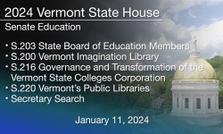 Vermont State House - S.203, S.200, S.216, S.220 and Secretary Search 1/11/2024
