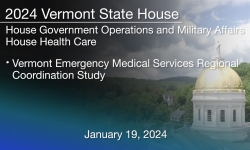 Vermont State House - Vermont Emergency Medical Services Regional Coordination Study 1/19/2024