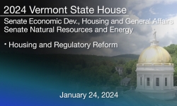 Vermont State House - Housing and Regulatory Reform 1/24/2024