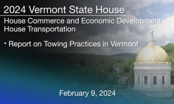 Vermont State House - Report on Towing Practices in Vermont 2/9/2024