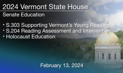 Vermont State House - S.303, S.204 and Holocaust Education 2/13/2024