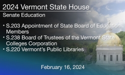 Vermont State House - S.203, S.238, and S.220 2/16/2024