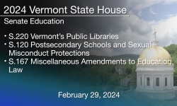 S.220 VT’s Public Libraries S.120 Postsecondary Schools & Sexual Misconduct Protections S.167 Amend. to Ed Law
