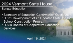 Secretary of Education Confirmation Questions H.871 Development of an Updated State Aid to School Construction Program H.630 Boards of Cooperative Education Services