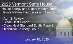 Vermont State House - Act 18 Review, Clean Heat Report, Clean Heat Standard Equity Report, and Technical Advisory Group 1/16/2025