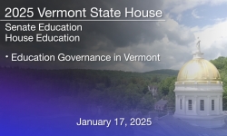 Vermont State House - Education Governance in Vermont 1/17/2025