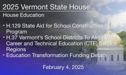 Vermont State House - H.129, H.37, Education Transformation Funding Details 2/4/2025