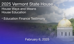 Vermont State House - Education Finance Testimony 2/6/2025