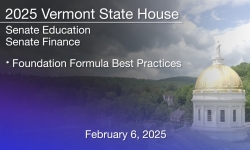 Vermont State House - Foundation Formula Best Practices 2/6/2025
