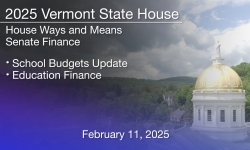 Vermont State House - School Budgets Update and Education Finance 2/11/2025