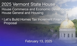 Vermont State House - Let's Build Homes Tax Increment Financing Proposal 2/13/2025