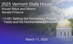 Vermont State House - H.491 Setting the Homestead Property Tax Yields and the Nonhomestead Property Tax Rate 3/11/2025