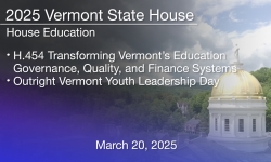 H.454 Transforming VT’s Education Governance, Quality, and Finance Systems, Outright Vermont Youth Leadership Day