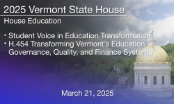 Vermont State House - Student Voice in Education Transformation and  H.454 3/21/2025